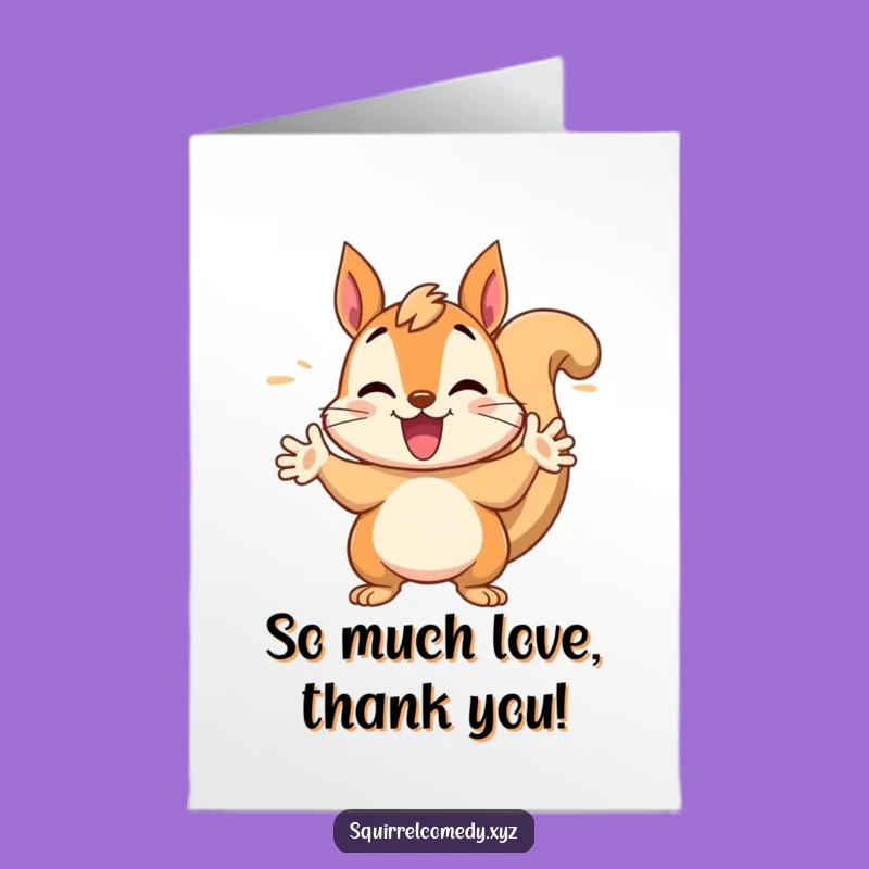 Free Printable Thank You Card: Enthusiastic Squirrel - Funny Downloadable Gift